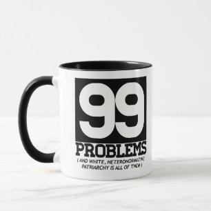 99 PROBLEME - WEISSER HETERONORMATIVE PATRIARCHY TASSE