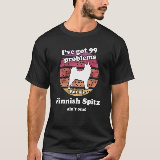 99 Problems But Dog Ain t One   Finnish Spitz T-Shirt (Vorderseite)
