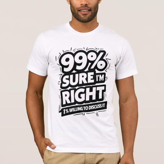 99% sicher, dass ich recht habe T-Shirt (Vorderseite)