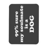 99% sicher, mein Seelenverwandter ist ein Hund - F Magnet (Vertikal)