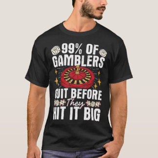 99 Von Spielern geben auf, bevor sie es schaffen T-Shirt