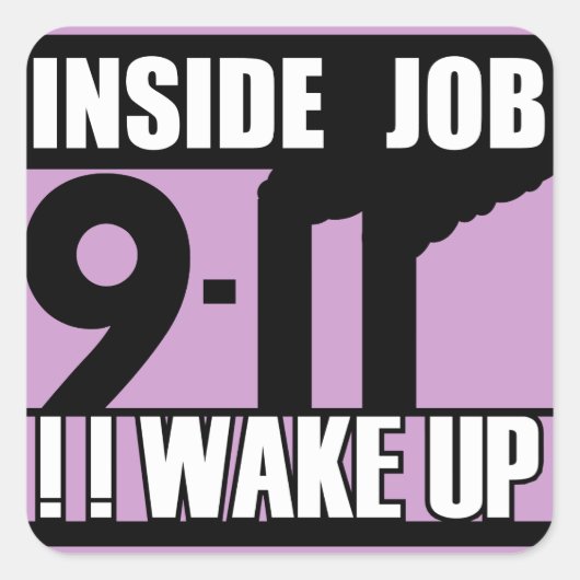9-11 INSIDE JOB WECKTE UP - 911 Wahrheit, wahrlich Quadratischer Aufkleber (Vorderseite)