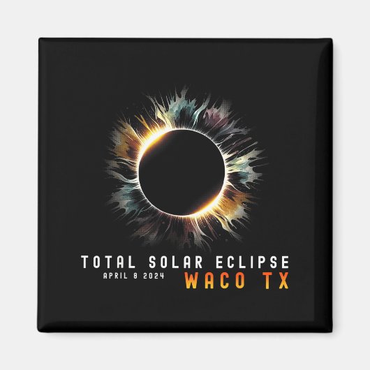 9. April 2024 Eclipse Solar Total Waco Tx Eclipse  Magnet (Vorne)
