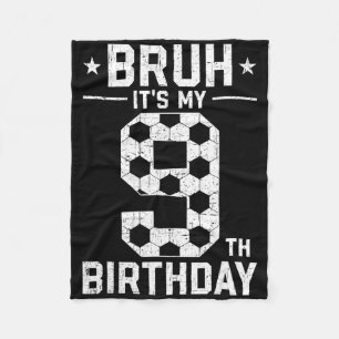 9. Geburtstag Fußball Bruh Es ist mein 9. Geburtst Fleecedecke