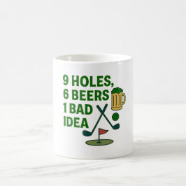 9 Holen, 6 Biere, 1 Bad Idea - Golf Spaß Design Kaffeetasse