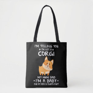 9 Ich sage Ihnen, ich bin kein Corgi Tasche