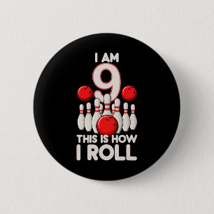 9 Jahre alt Bowling Party 9. Geburtstag ist, wie i Button