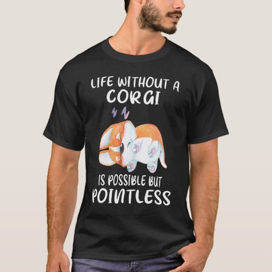 9 Leben ohne einen Corgi ist möglich, aber sinnlos T-Shirt (Vorderseite)