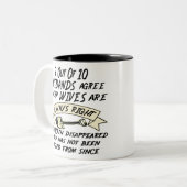 9 von 10 Ehemännern stimmen ihrer Ehefrau immer zu Zweifarbige Tasse (Vorderseite Links)