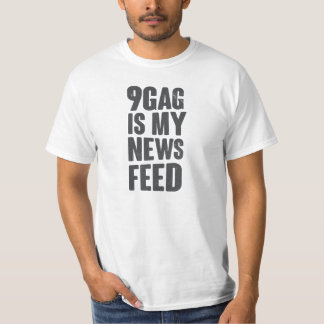 9gag ist meine Nachrichten füttern T-Shirt