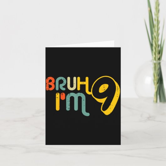 9th Birthday Bruh Im 9 Year Old Bday Meme Boys Gir Karte (Vorderseite)