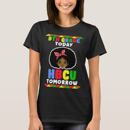 9th Grade Today HBCU Tomorrow Historically Black C T-Shirt (Vorderseite)