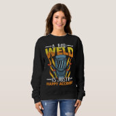 A bad weld is just a happy accident Worker Welder  Sweatshirt (Vorne ganz)