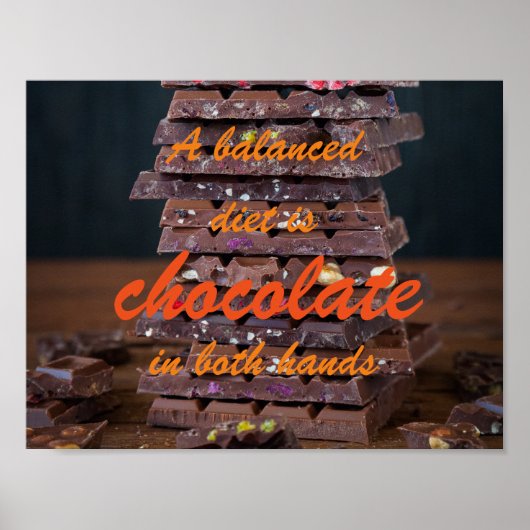 A balanced diet is chocolate in both hands poster (Vorne)