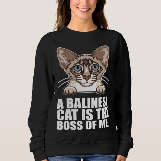 A balinese cat is the boss of me sweatshirt (Vorderseite)