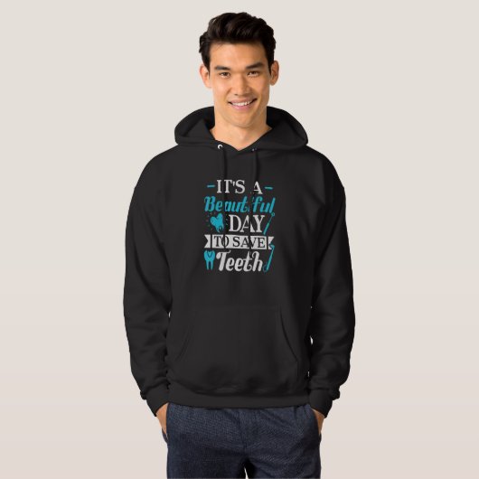 A Beautiful Day To Save Teeth Dental Braces Orthod Hoodie (Vorne ganz)
