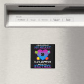 A Big Ece Of My Heart Has Autism My Brother Gift Magnet (In Situ (Geschirrspüler))