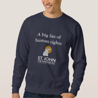 A big fan of human rights sweatshirt