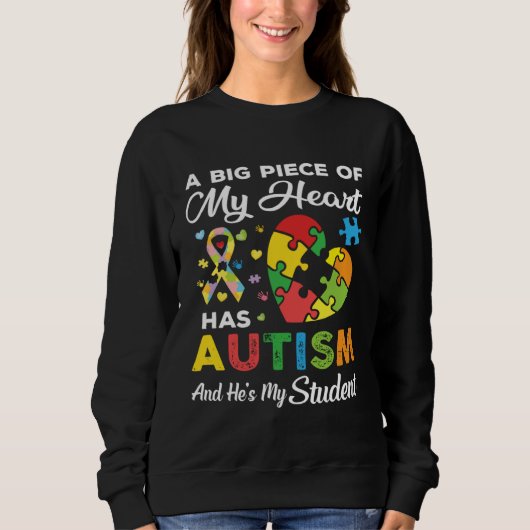 A Big Piece Of My Heart Has Autism and He s My Stu Sweatshirt (Vorderseite)