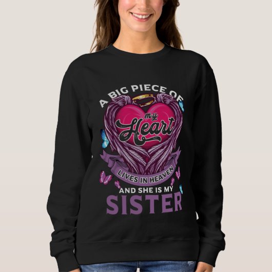 A Big Piece Of My Heart Lives In Heaven She Is My Sweatshirt (Vorderseite)