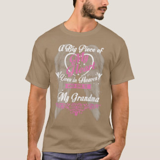 A Big Piece of My Heart Lives in Heaven She is My  T-Shirt