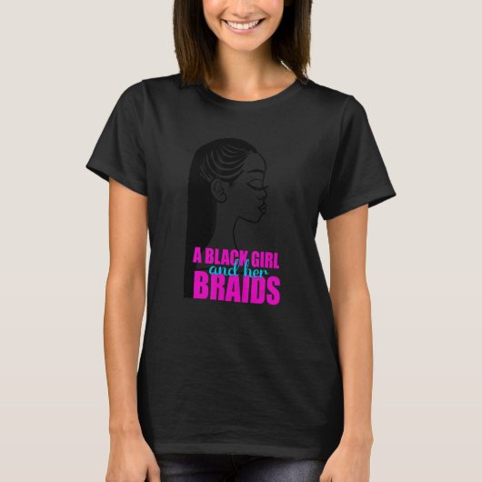 A Black Girl and Her Braids Braided Hairstyle Teen T-Shirt (Vorderseite)