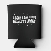 A Book A Day Keeps Reality Away Dosenkühler (Rückseite)