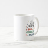 A Book A Day Keeps Reality Away Kaffeetasse (VorderseiteRechts)