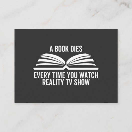 A Book Dies Every Time You Watch Reality Tv show Visitenkarte (Vorderseite)