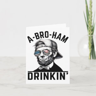 A-bro-ham Drinkin American Funny 4. Juli Abe L Karte