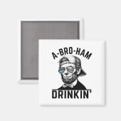 A-bro-ham Drinkin American Funny 4. Juli Abe L Magnet (Vorderseite/Rückseite)