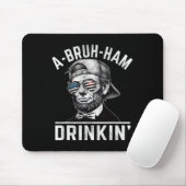 A-bruh-ham A-bro-ham Drinkin Funny 4. Juli Abe Mousepad (Mit Mouse)
