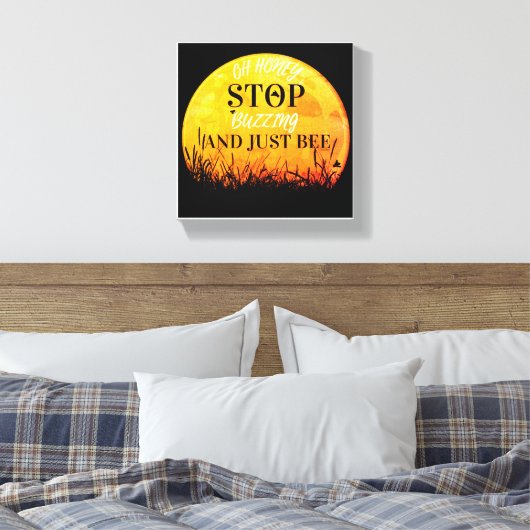 A canvas with sweet buzzing bee quotes. leinwanddruck (Insitu (Schlafzimmer))