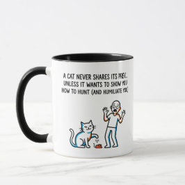 A Cat Never Shares Its Prey" - Humorous Cat Owner Tasse