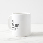 A Change The President Funny Saying Quote Kaffeetasse (Vorderseite Links)