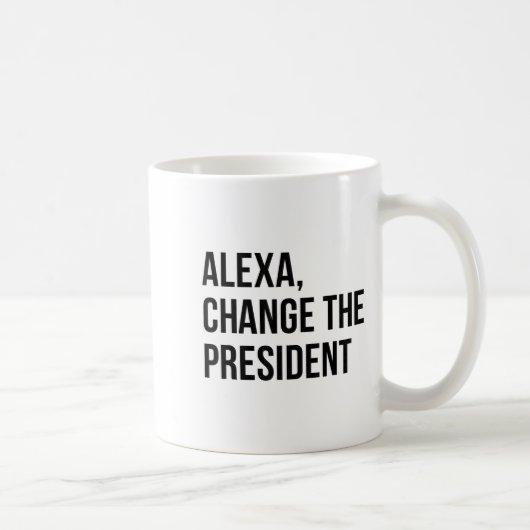A Change The President Funny Saying Quote Kaffeetasse (Rechts)