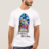A Child is born T-Shirt (Vorderseite)