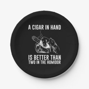 A Cigar In Hand is Better Than Two In the Humidor Pappteller