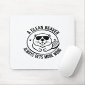 A Clean Beaver Always Gets More Wood Adults Joke M Mousepad (Mit Mouse)