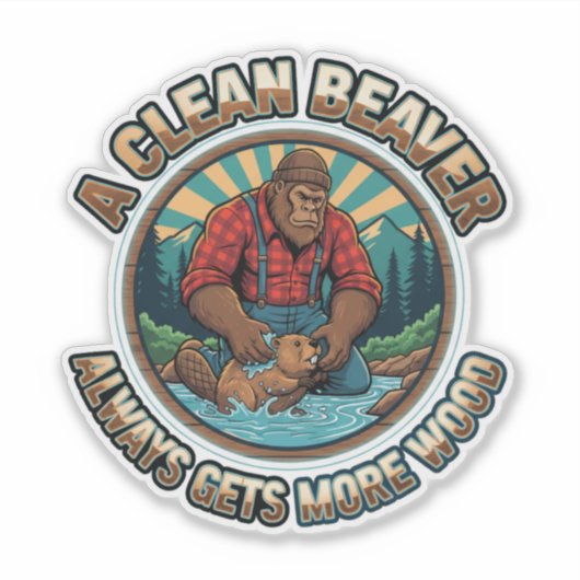 A Clean Beaver Always Gets More Wood Aufkleber (Vorderseite)