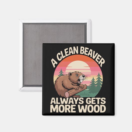 A Clean Beaver Always Gets More Wood Funny Joke Magnet (Vorderseite/Rückseite)