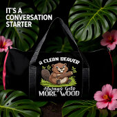A Clean Beaver Gets More Wood Duffle Bag