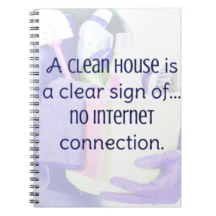 A clean house is a clear sign of… no internet notizblock