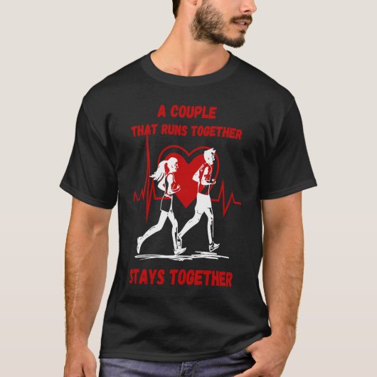 A Couple that Runs Together Stays Together Maratho T-Shirt (Vorderseite)