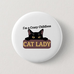 A Crazy Childless Cat Lady Kamala Harris 2024 Pres Button