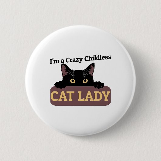 A Crazy Childless Cat Lady Kamala Harris 2024 Pres Button (Vorderseite)
