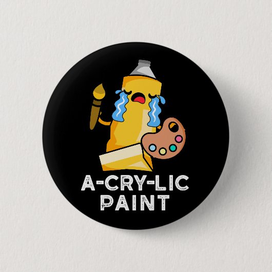 A-cry Paint Funny Artist Pun Dark BG Button (Vorderseite)