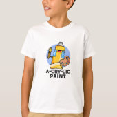 A-Cry Paint Funny Artist Pun T-Shirt (Vorderseite)