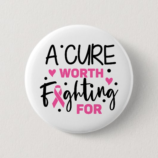 A Cure Worth Fighting For Breast Cancer Awareness Button (Vorderseite)