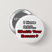 A.D.D... Was ist Ihre Entschuldigung? Button (Vorne & Hinten)
